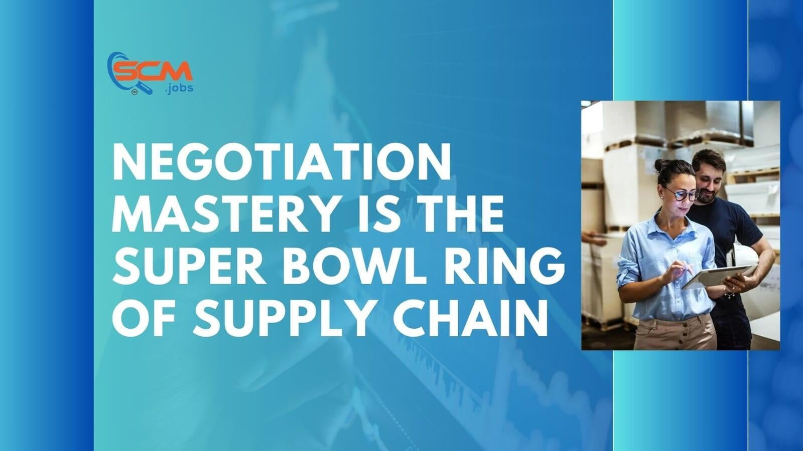 Negotiation Mastery is the Super Bowl Ring of Supply Chain